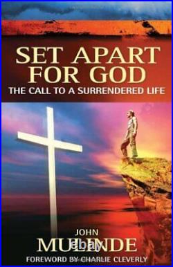 Set Apart for God The Call to a Surrendered Life by John Mulinde Paperback The